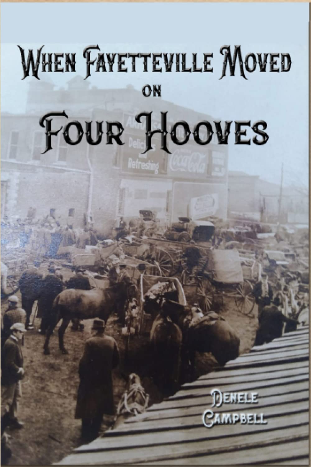 When Fayetteville Moved on Four Hooves: The Inn Keepers, Stagecoach Lines, and Stablemen 1828-1928