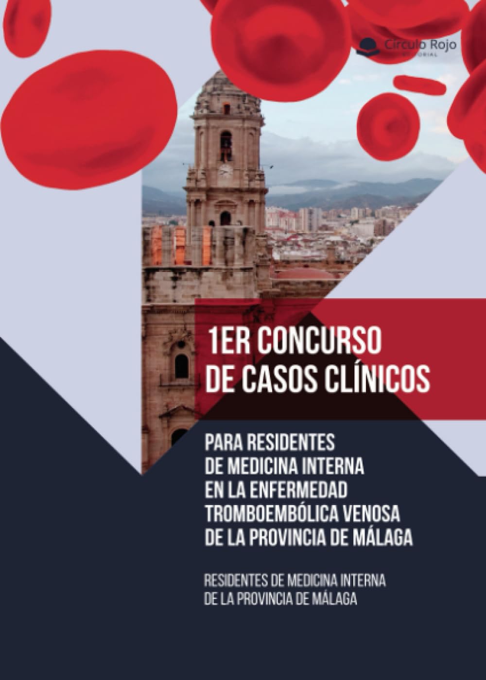 1er Concurso de Casos Clínicos para residentes de Medicina Interna en la Enfermedad Tromboembolica Venosa de la provincia de Malaga