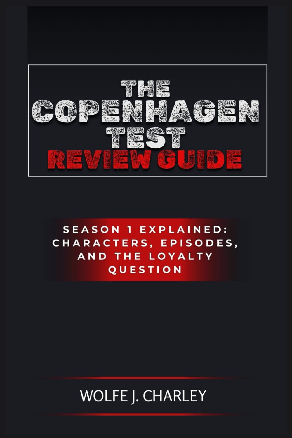 The Copenhagen Test Review Guide: Season 1 Explained: Characters, Episodes, and the Loyalty Question