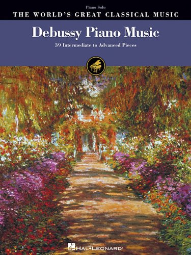 Debussy Piano Music: 39 Intermediate to Advanced Pieces