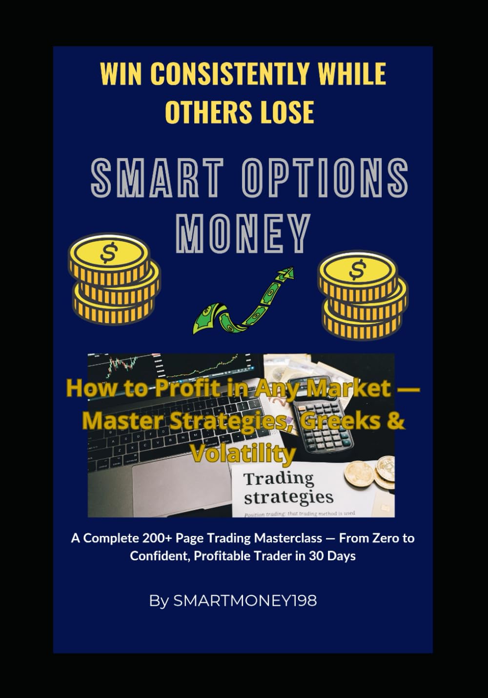 SMART OPTIONS MONEY: The secret key to profitable options trading...
