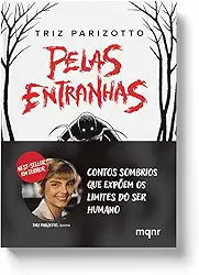 Pelas Entranhas + Brinde: Contos de terror