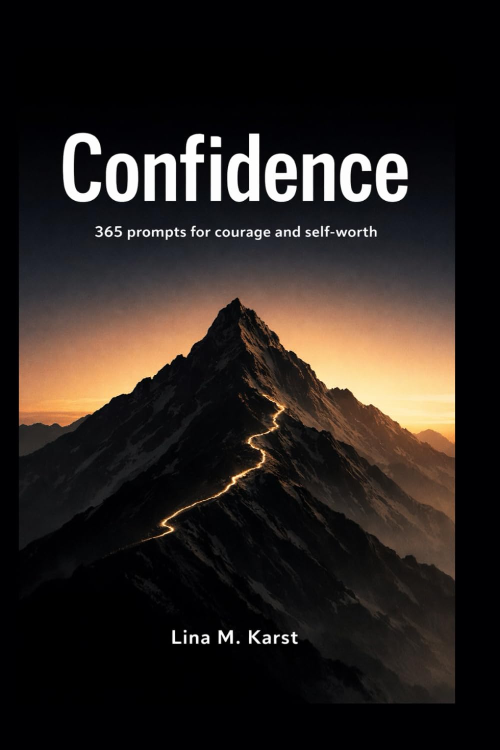 One Day. One Page. Confidence: 365 prompts for courage and self worth