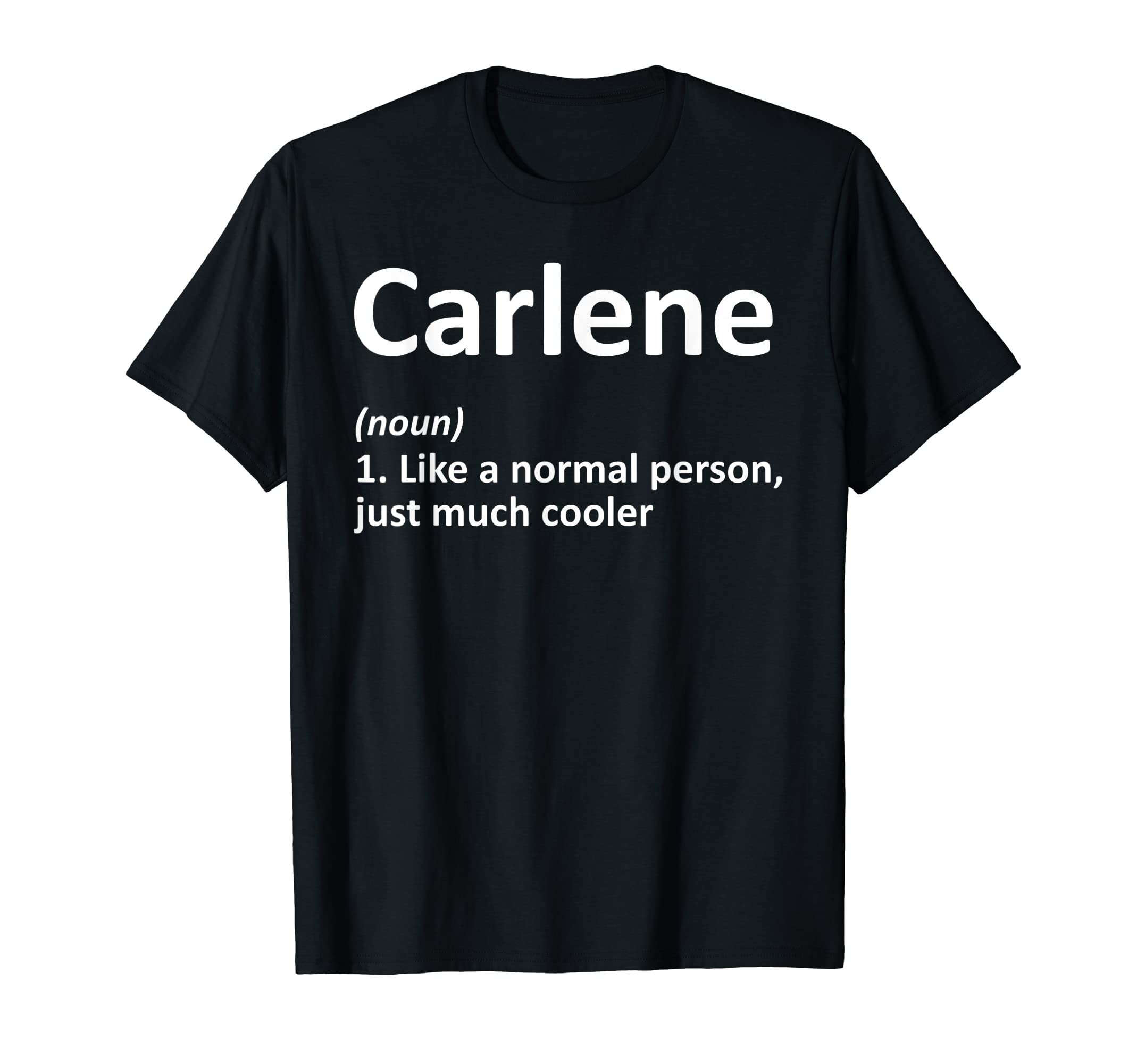 CARLENE Definition Personalized Name Funny Birthday Gift T-Shirt