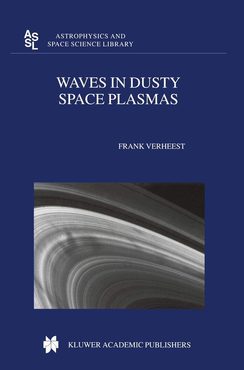 Waves in Dusty Space Plasmas (Astrophysics and Space Science Library, 245, Band 245)