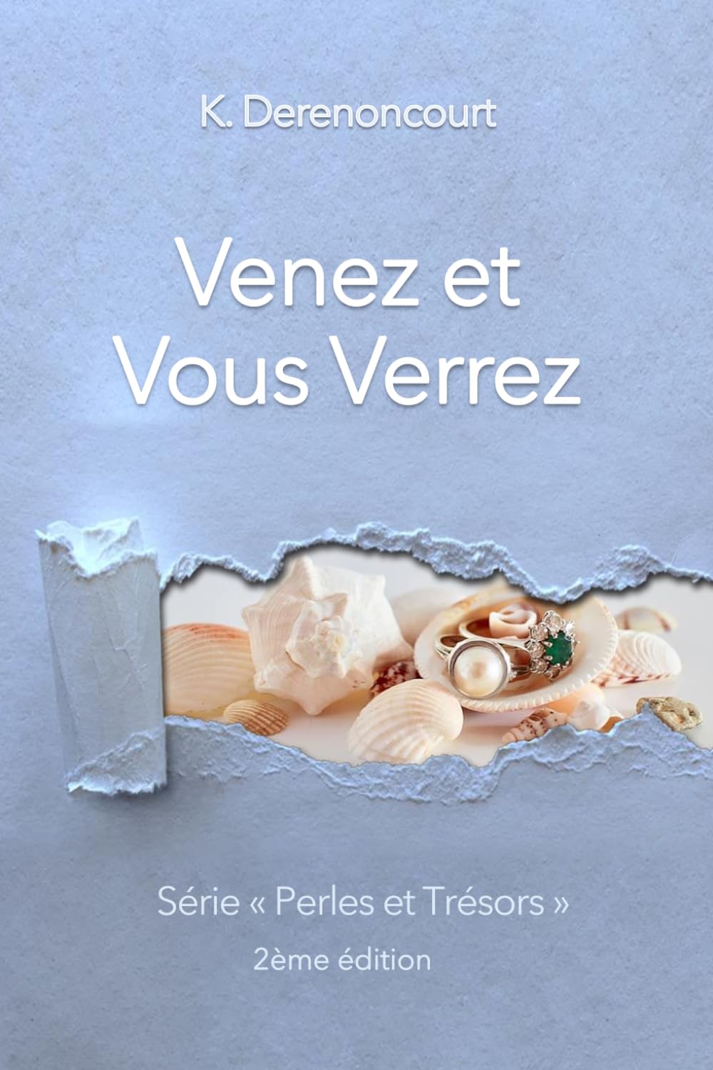 Venez et Vous Verrez: Perles et Trésors