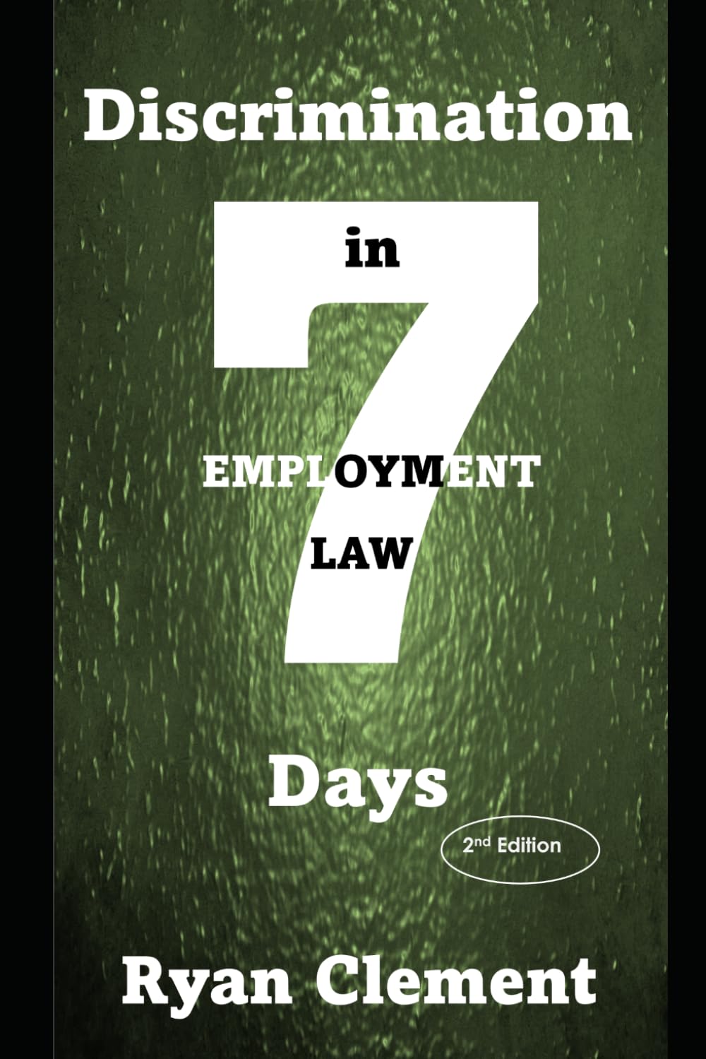 Discrimination in Employment Law in 7 days: Second Edition
