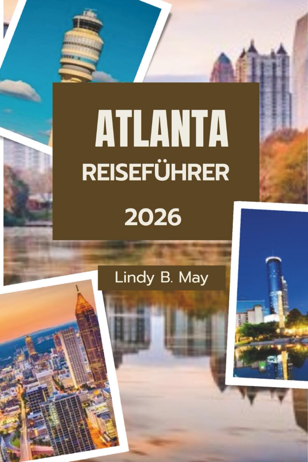 ATLANTA REISEFÜHRER 2026: Ihre Reise durch das Herz, die Geschichte und die verborgenen Schätze von Atlanta