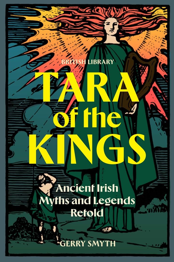 Tara of the Kings: Ancient Irish Myths and Legends Retold