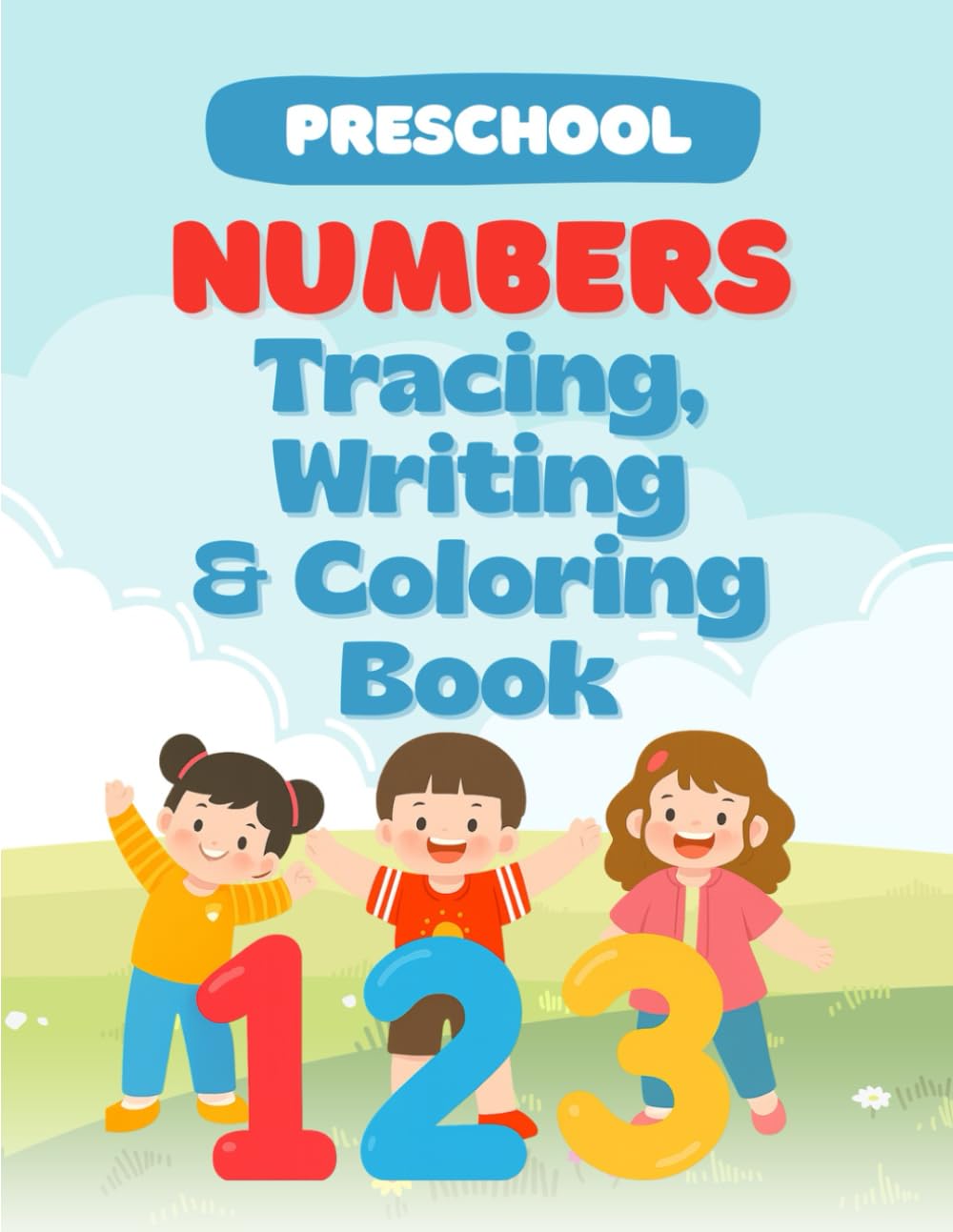 Preschool Numbers Learning Activity Book: Tracing, Writing & Coloring Workbook for Kids Ages 3–5