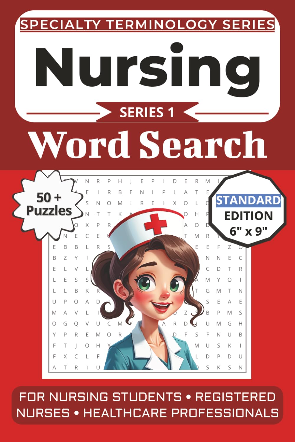 The Ultimate Nursing Terminology Word Search: Puzzles for Nursing Students, Registered Nurses, and Healthcare Professionals: 50+ Word Search Puzzles (The Specialty Terminology Puzzle Book Series)
