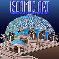 ISLAMIC ART - COLORING BOOK - ACTIVITY BOOK FOR MUSLIM MEN, BOYS, ADULTS, AND TEENAGERS: Gorgeous Geometry Architecture and Arabic Calligraphic Art Quran Wisdom Quotes 1097402665 Book Cover