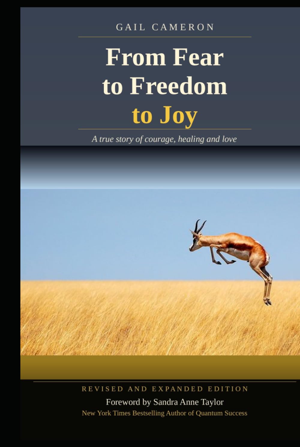 From Fear to Freedom to Joy: Revised and Expanded Edition