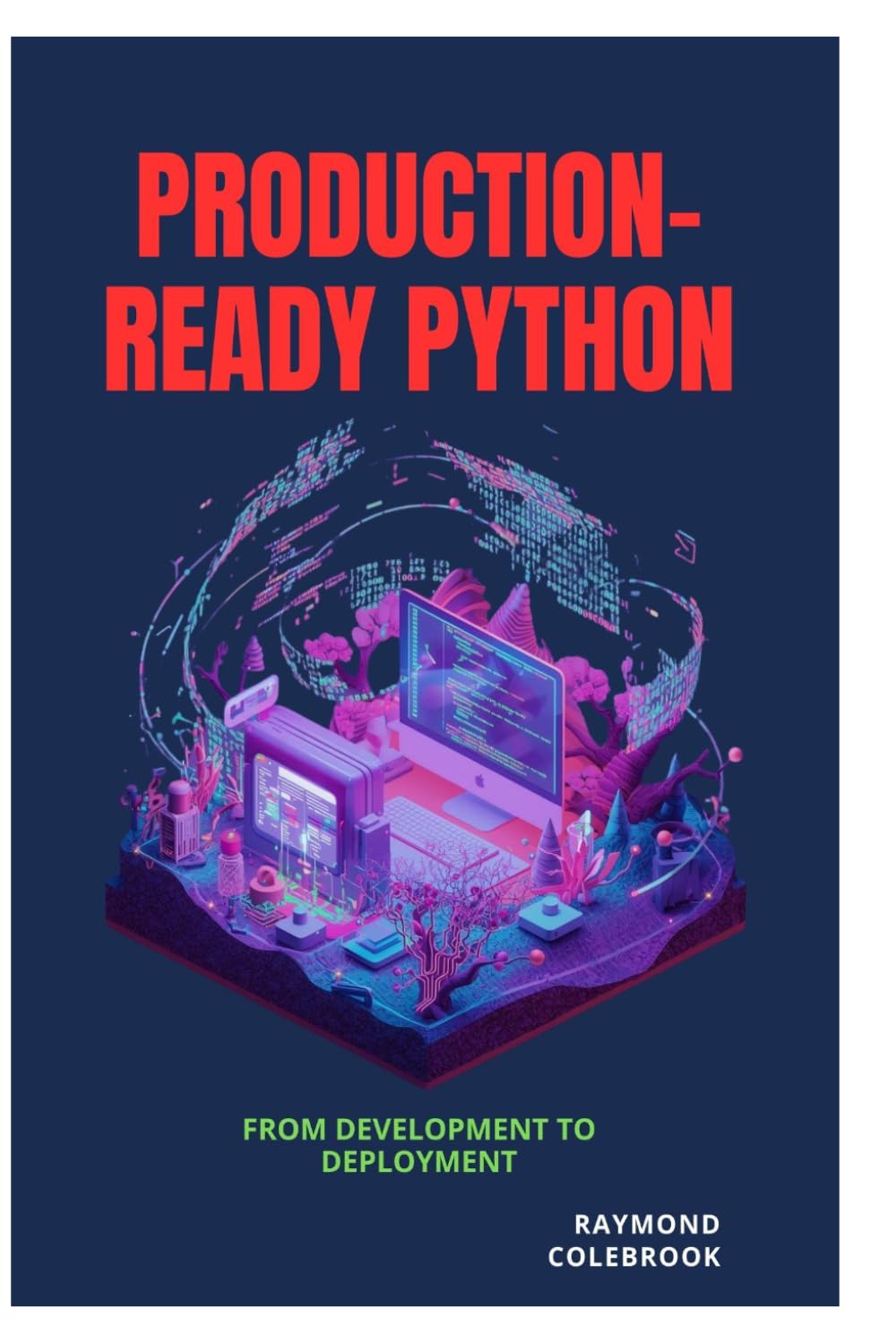 Production-Ready Python: From Development to Deployment