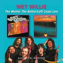 Wetter the Better / Left Coast Live