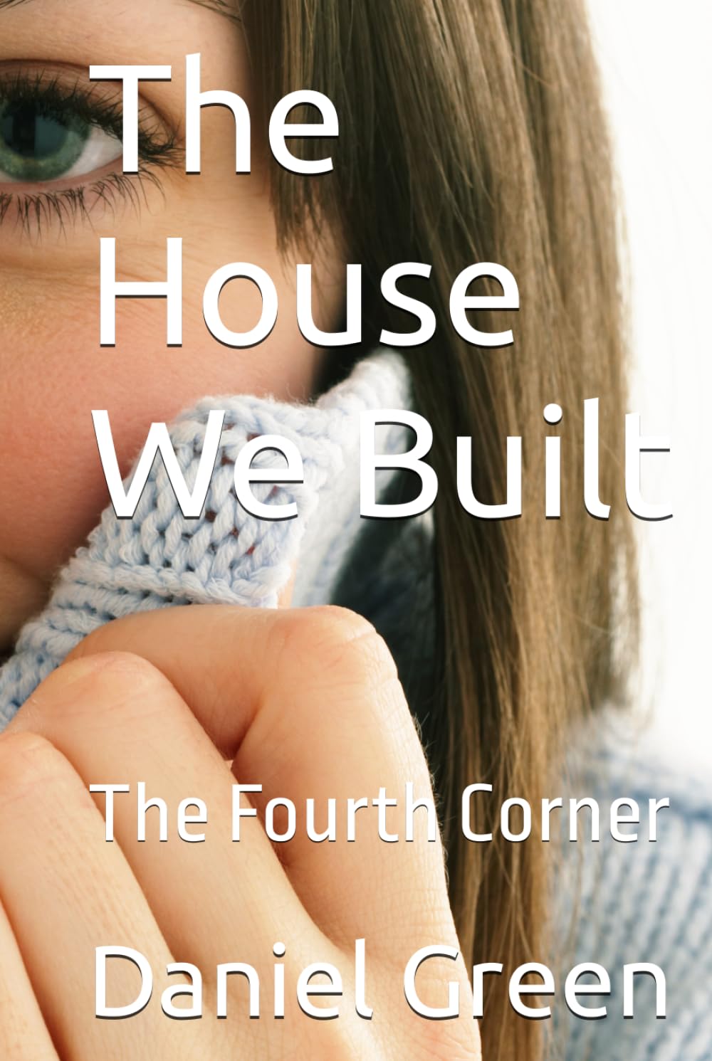 The House We Built: The Fourth Corner