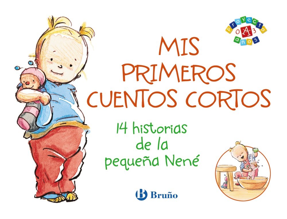 Mis primeros cuentos cortos: 14 historias de la pequeña Nené (Castellano - A Partir De 0 Años - Proyecto De 0 A 3 Años - Libros Para Desarrollar El Lenguaje)