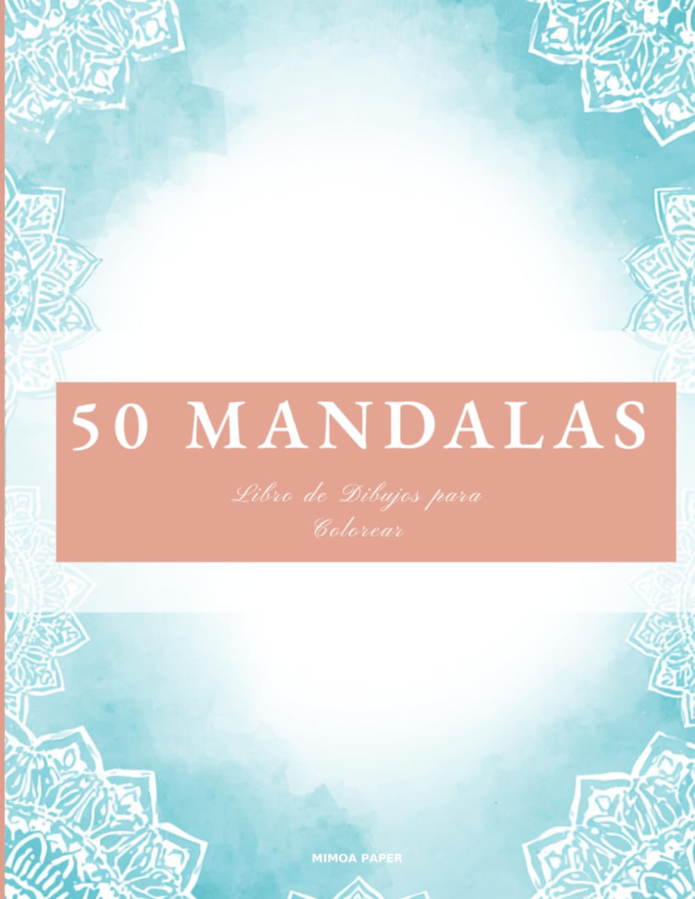 Mandalas: Libro para Colorear para Adultos: Más de 50 diseños para relajarse y disfrutar coloreando