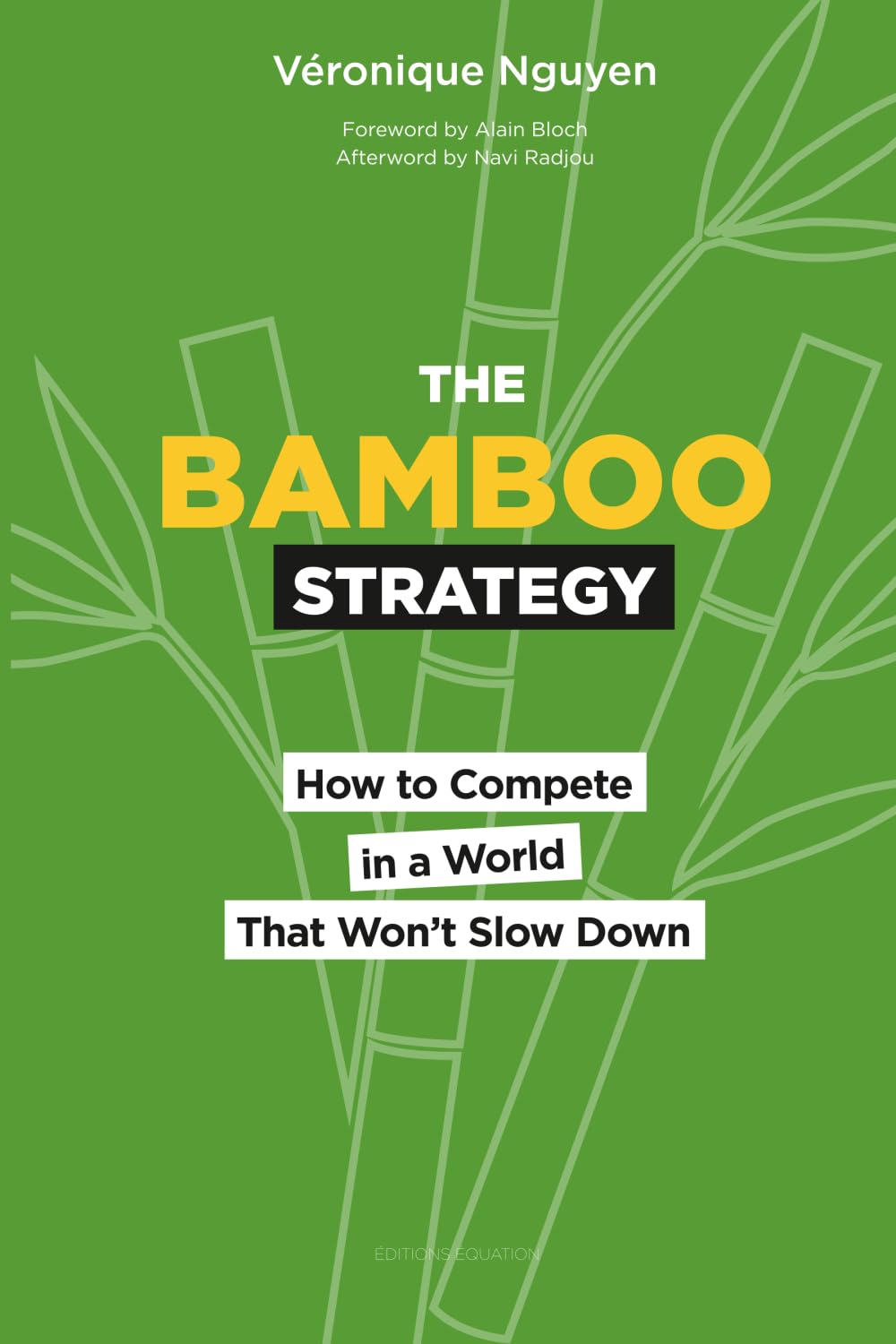 The Bamboo Strategy: How to Compete in a World that Won't Slow Down