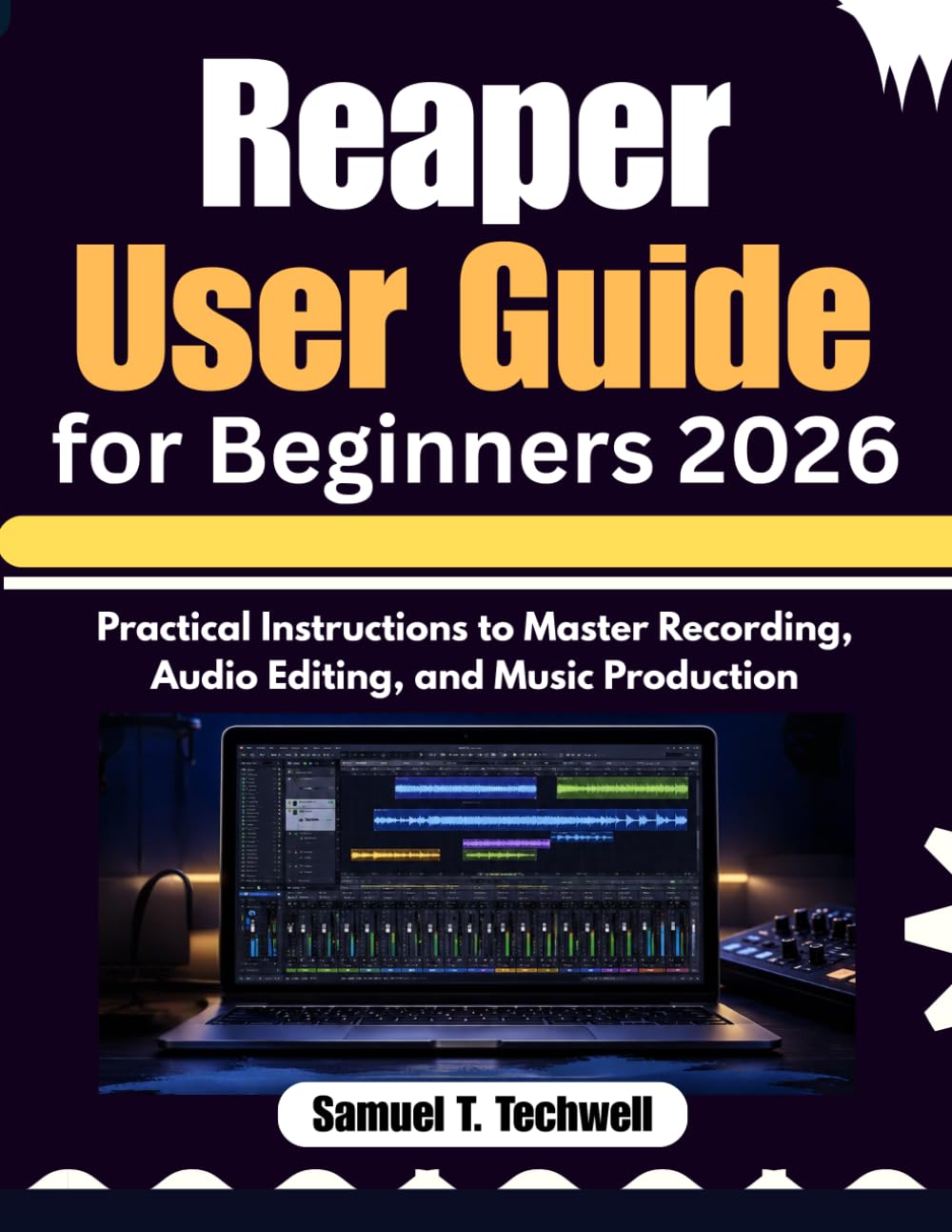 Reaper User Guide for Beginners 2026: Practical Instructions to Master Recording, Audio Editing, and Music Production