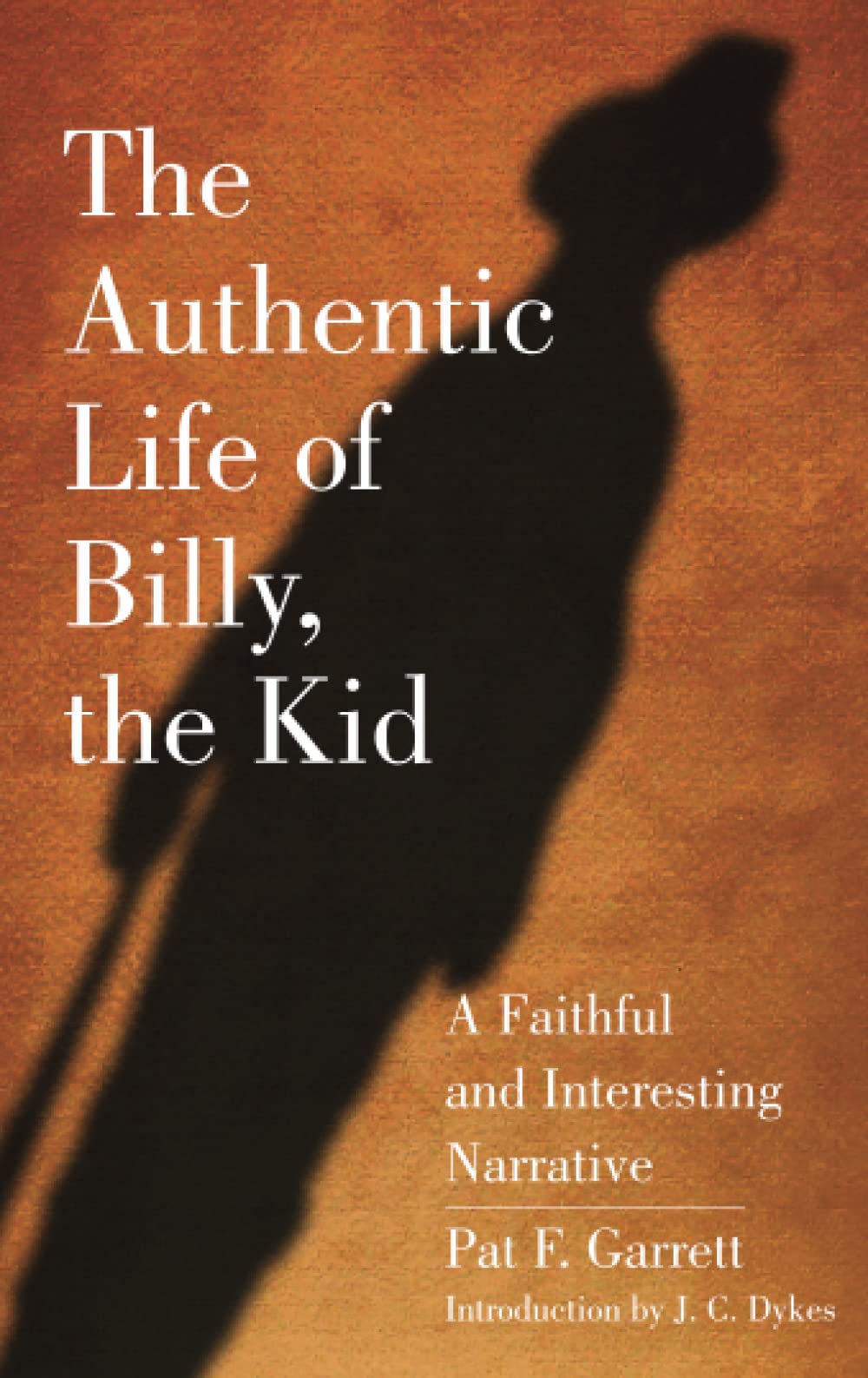 The Authentic Life of Billy, the Kid: A Faithful and Interesting Narrative: 3 (The Western Frontier Library Series)