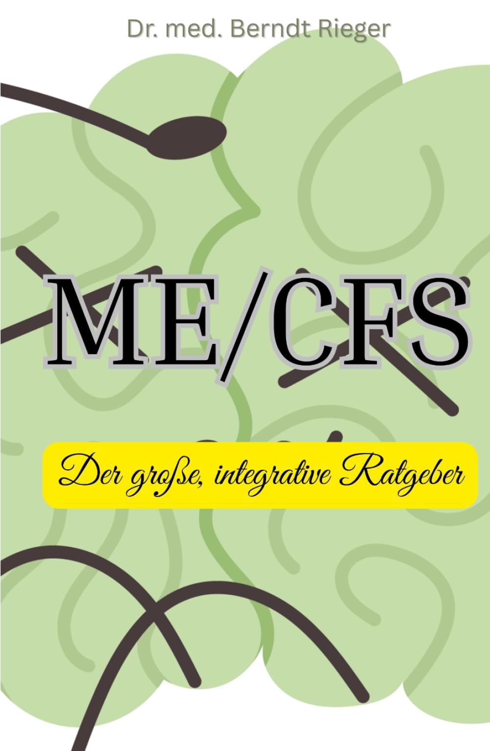 ME/CFS. Der große integrative Ratgeber