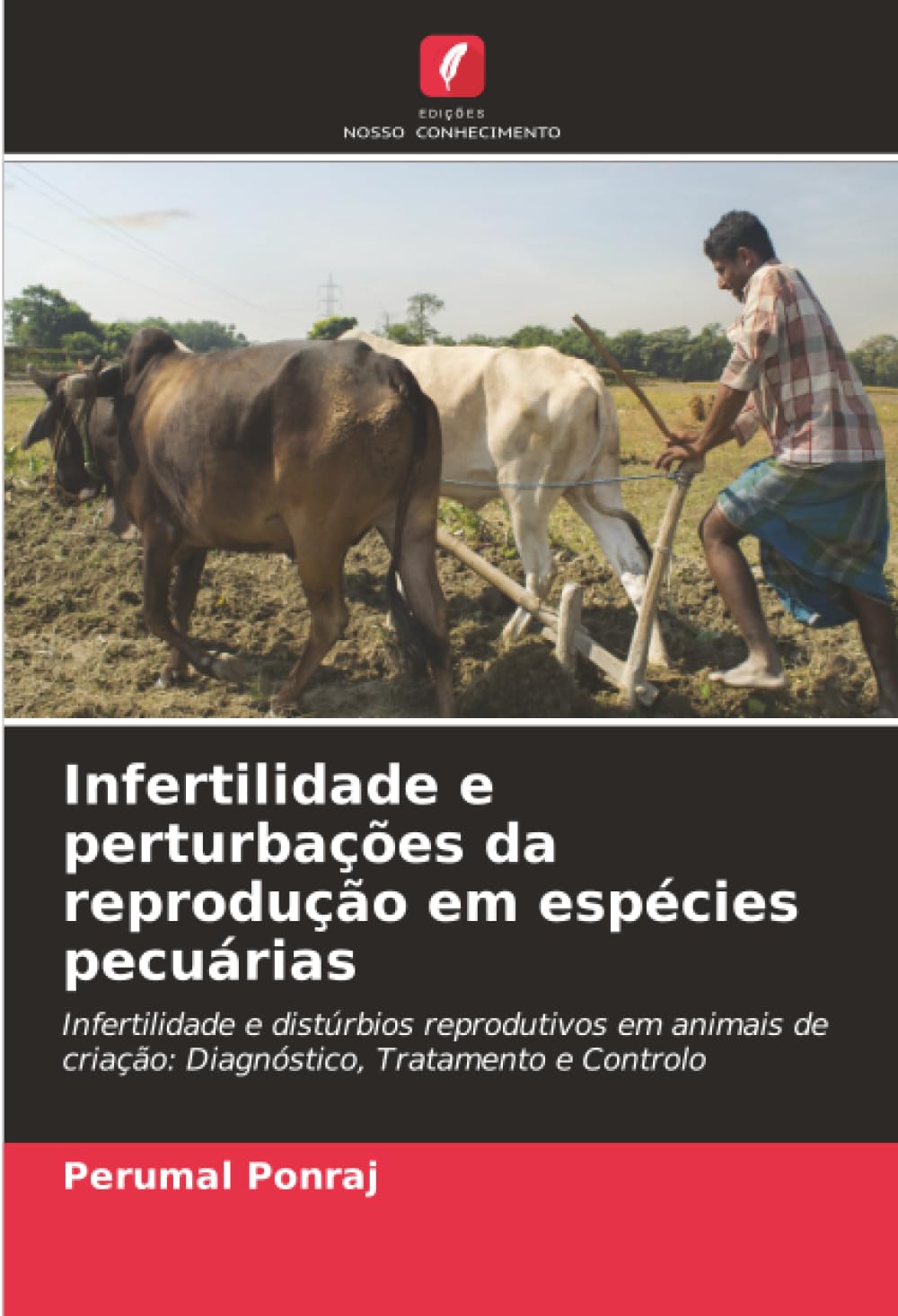 Infertilidade e perturbações da reprodução em espécies pecuárias: Infertilidade e distúrbios reprodutivos em animais de criação: Diagnóstico, Tratamento e Controlo
