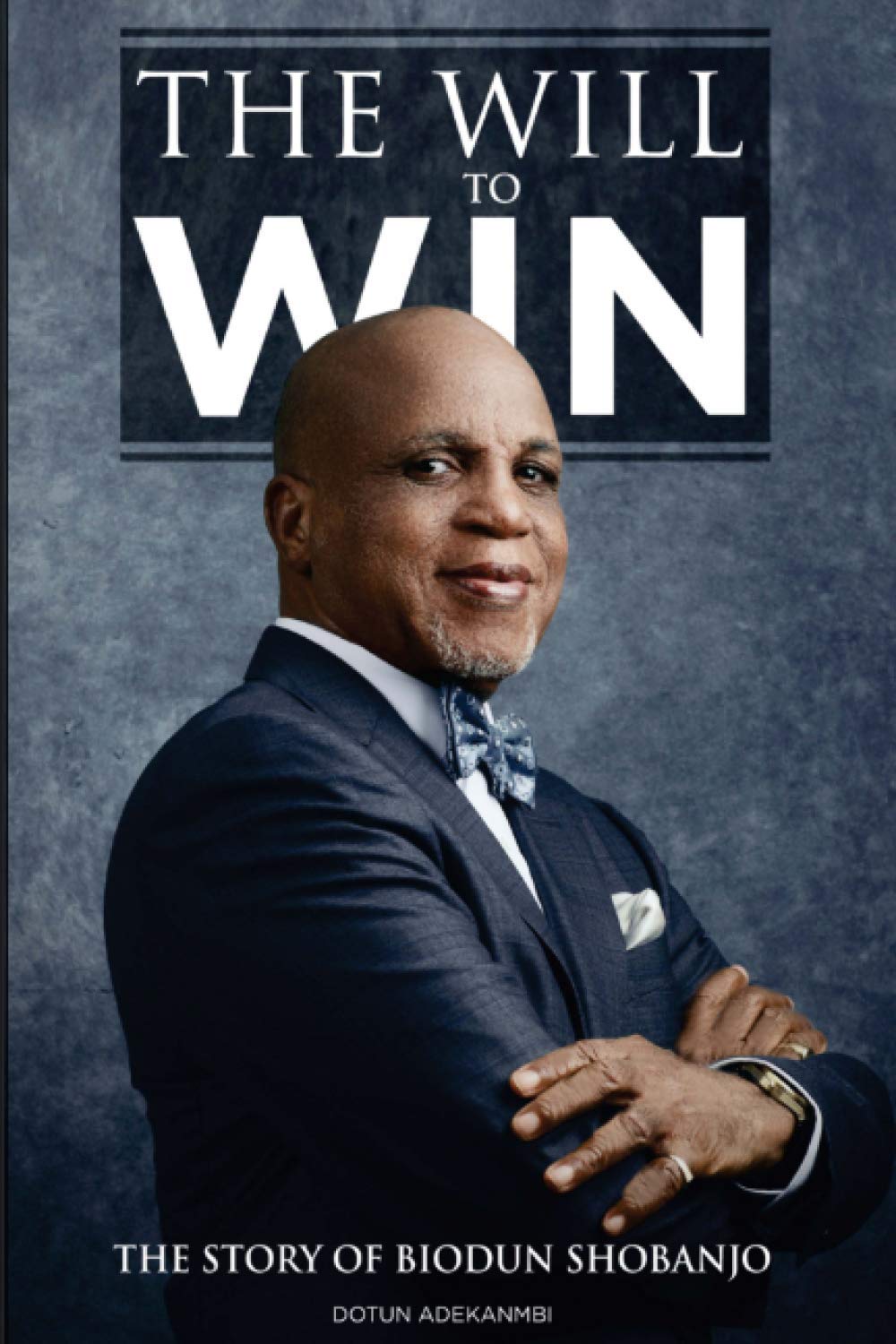 The Will to Win: The Story of Biodun Shobanjo