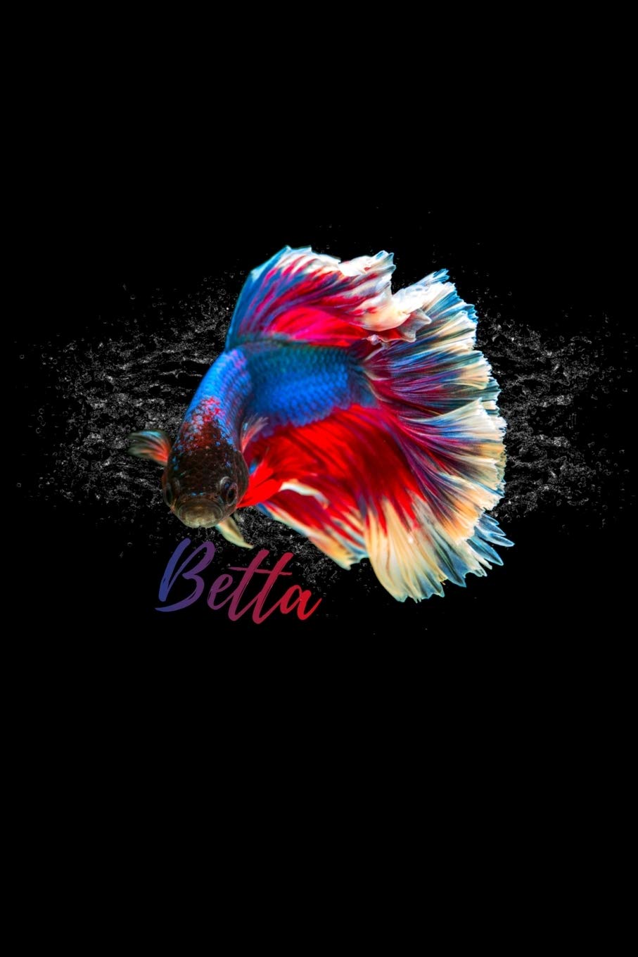 Betta Fish Notebook: Do you own a betta fish or Siamese fighting fish? Are you obsessed with tropical fish and the fish keeping hobby? This notepad makes a perfect gift for any fish owner.