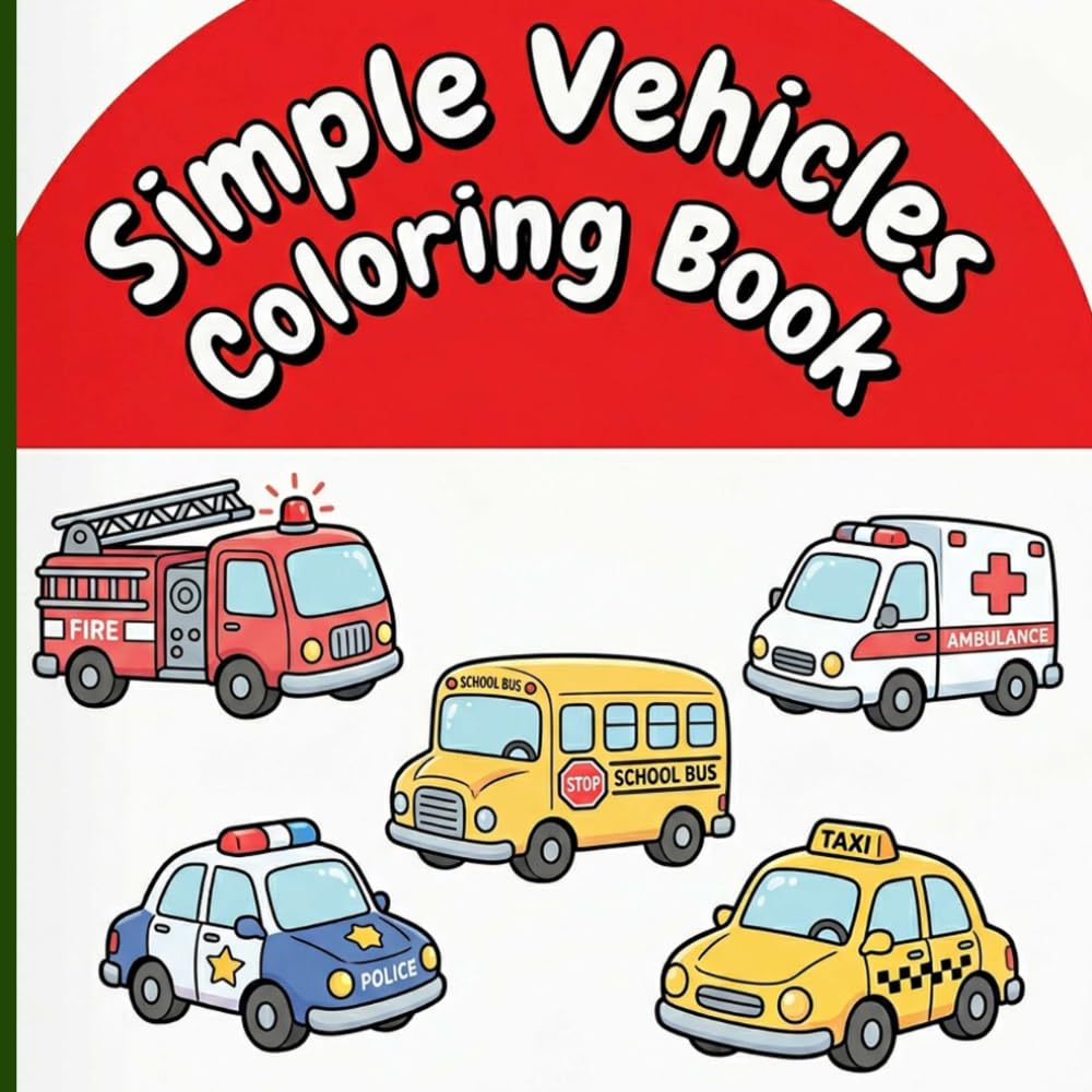 Simple Vehicles Coloring Book: Big and Bold Cars Trucks and Boats with Thick Lines for Relaxing Art and Frustration-Free Fun