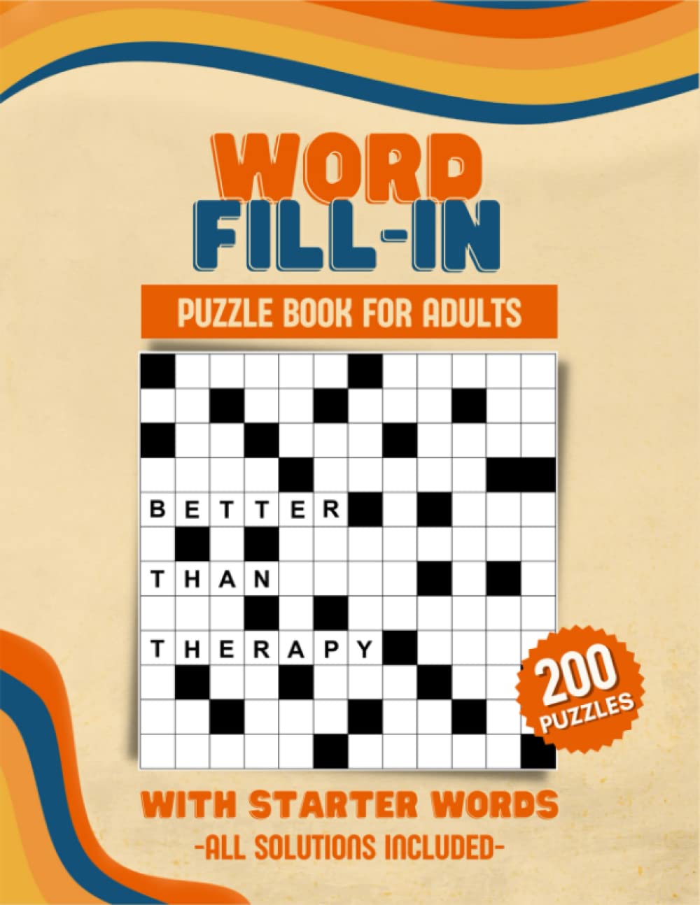 Word Fill in Puzzle Book For Adults: 200 Fill ins Word Puzzles With Starter Words For Seniors and Young Adults