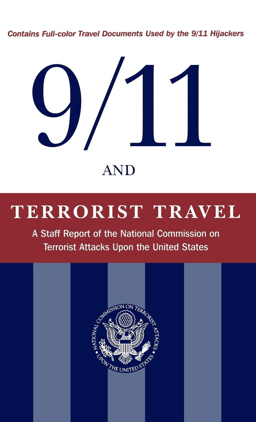 9/11 and Terrorist Travel: A Staff Report of the National Commission on Terrorist Attacks Upon the United States