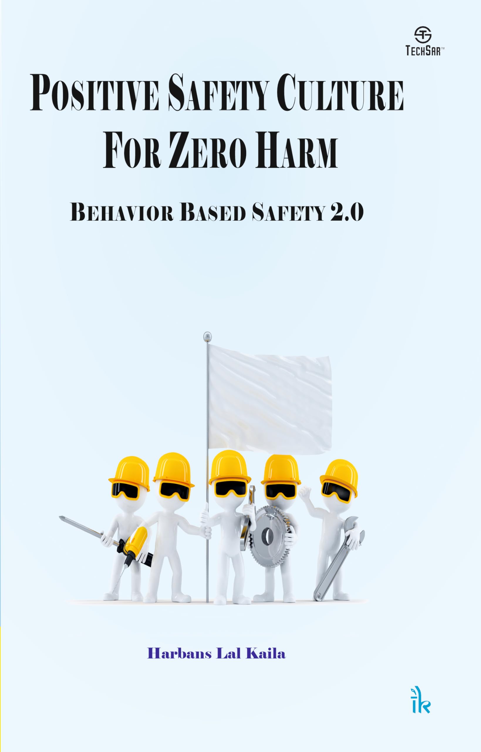 Positive Safety Culture for Zero-Harm: Behaviour Based Safety 2.0