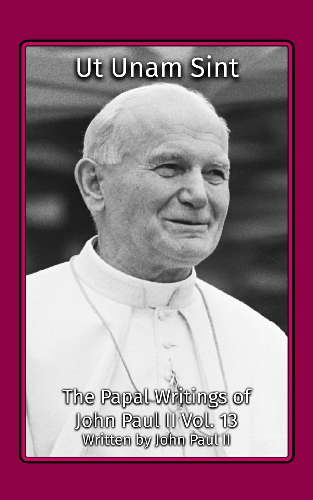 Ut Unam Sint (The Papal Writings of John Paul II)