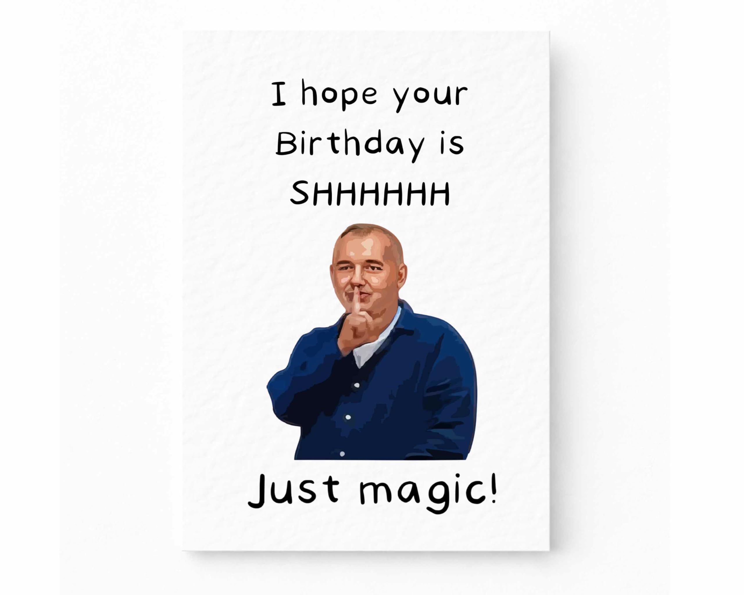 Bob Mortimer Greeting Card - I Hope Your Birthday Is Magic Birthday Card - Funny Comedian