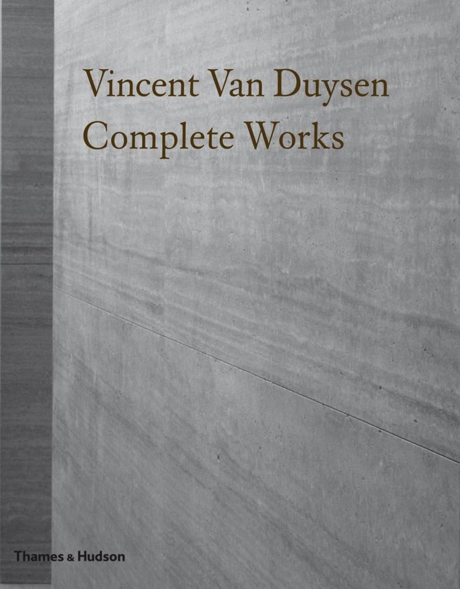 Vincent Van Duysen: Complete Works Hardcover – 22 Feb. 2010