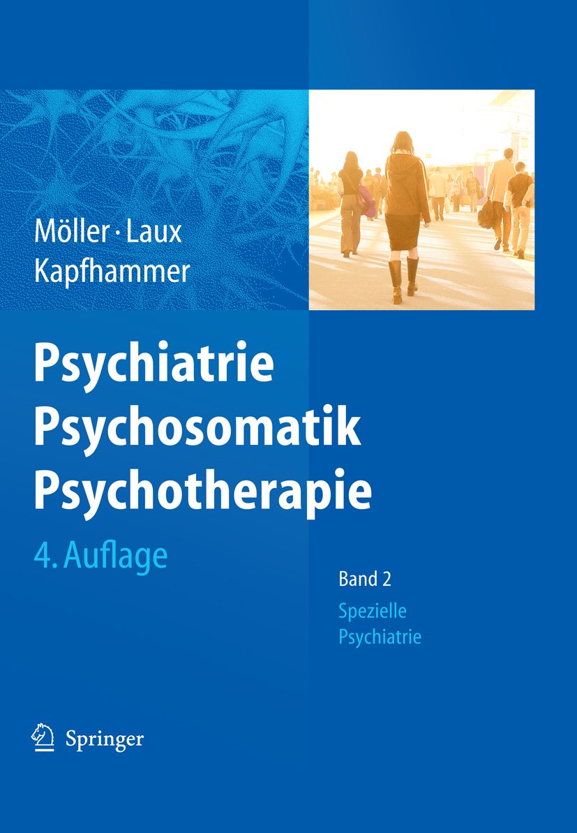 Psychiatrie, Psychosomatik, Psychotherapie: Band 1: Allgemeine Psychiatrie Band 2: Spezielle Psychiatrie