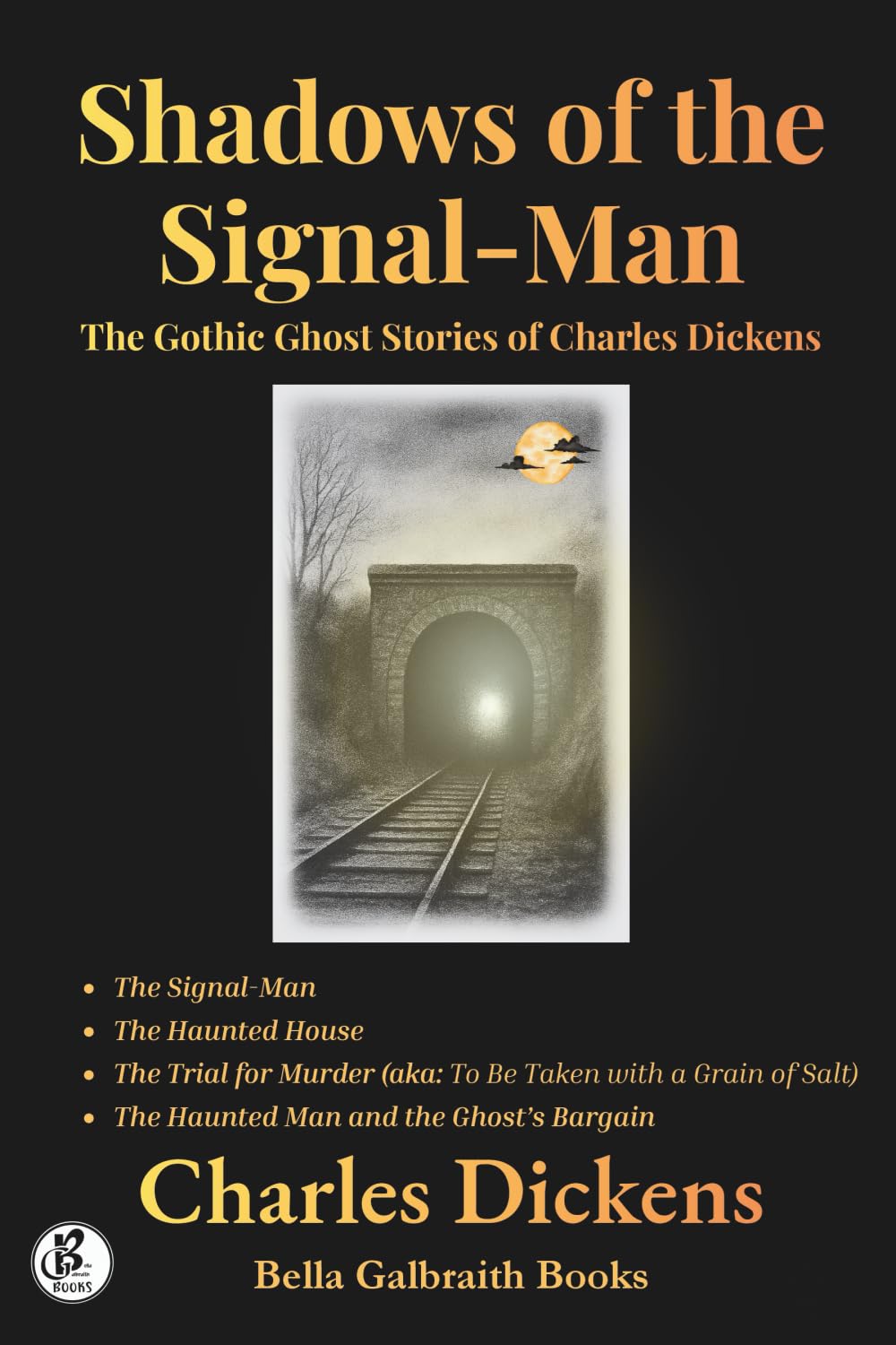 Shadows of the Signal-Man: The Gothic Ghost Stories of Charles Dickens