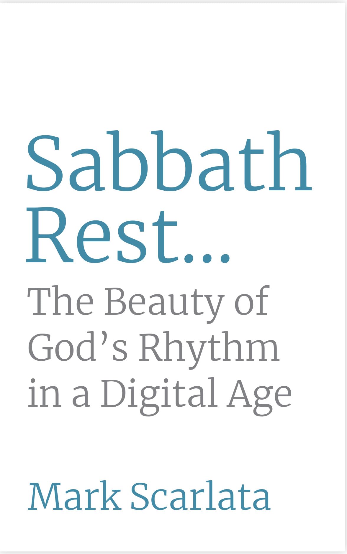 Sabbath Rest: The Beauty of God's Rhythm for a Digital Age