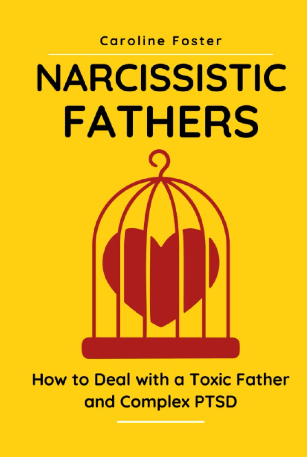 Narcissistic Fathers: How to Deal With a Toxic Father and Complex PTSD