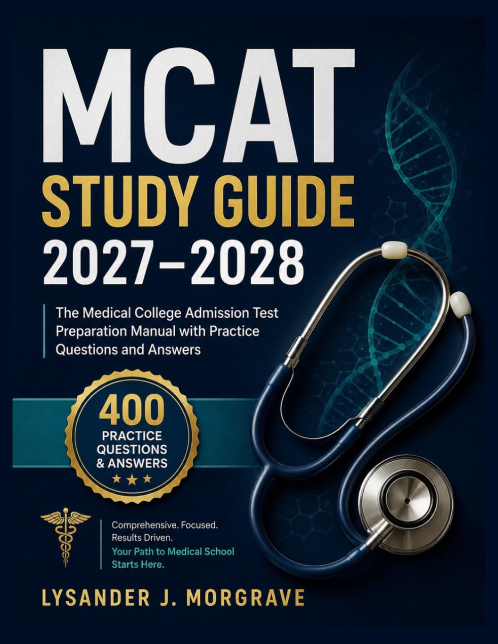 MCAT STUDY GUIDE 2027-2028: The Medical College Admission Test Preparation Manual with Practice Questions and Answers