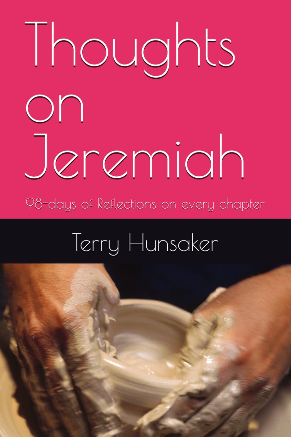 Thoughts on Jeremiah: 98-days of Reflections on every chapter