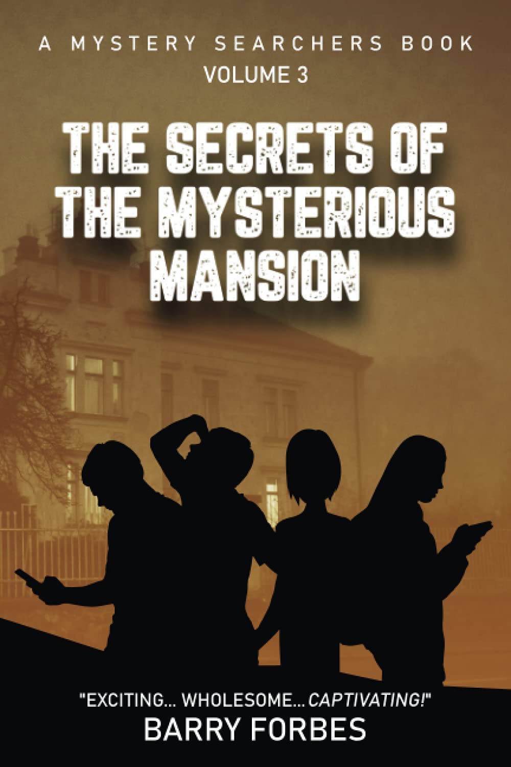 The Secrets of the Mysterious Mansion: 3 (A Mystery Searchers Book)