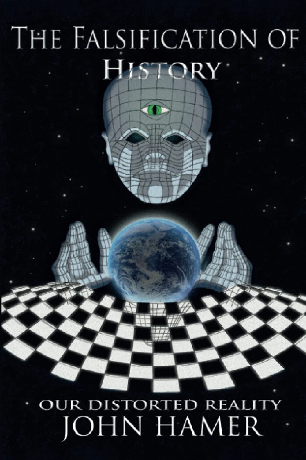 The Falsification of History: Our Distorted Reality