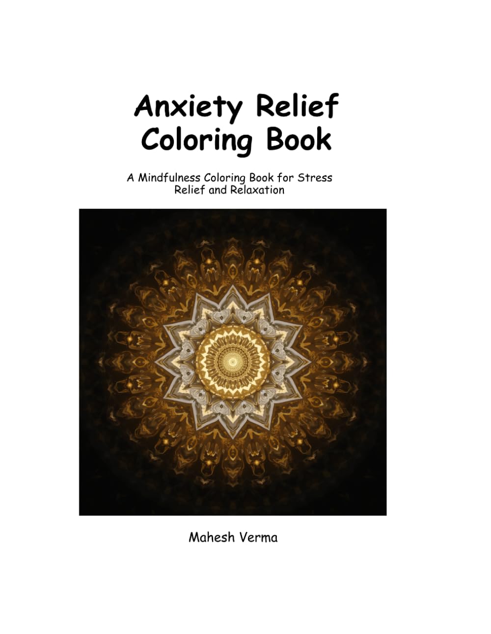 Anxiety Relief Coloring Book: A Mindfulness Coloring Book for Stress Relief and Relaxation