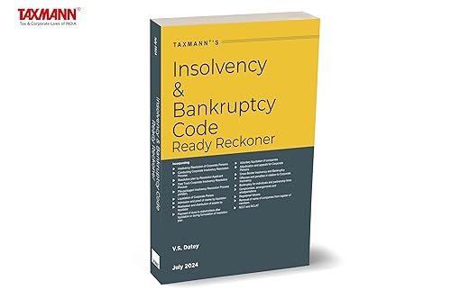 Taxmann's Insolvency and Bankruptcy Code Ready Reckoner – Topic-wise, cross-referenced commentary on 25+ topics of the IBC, along with relevant Rules, Case Laws, Circulars, Notifications [2024]