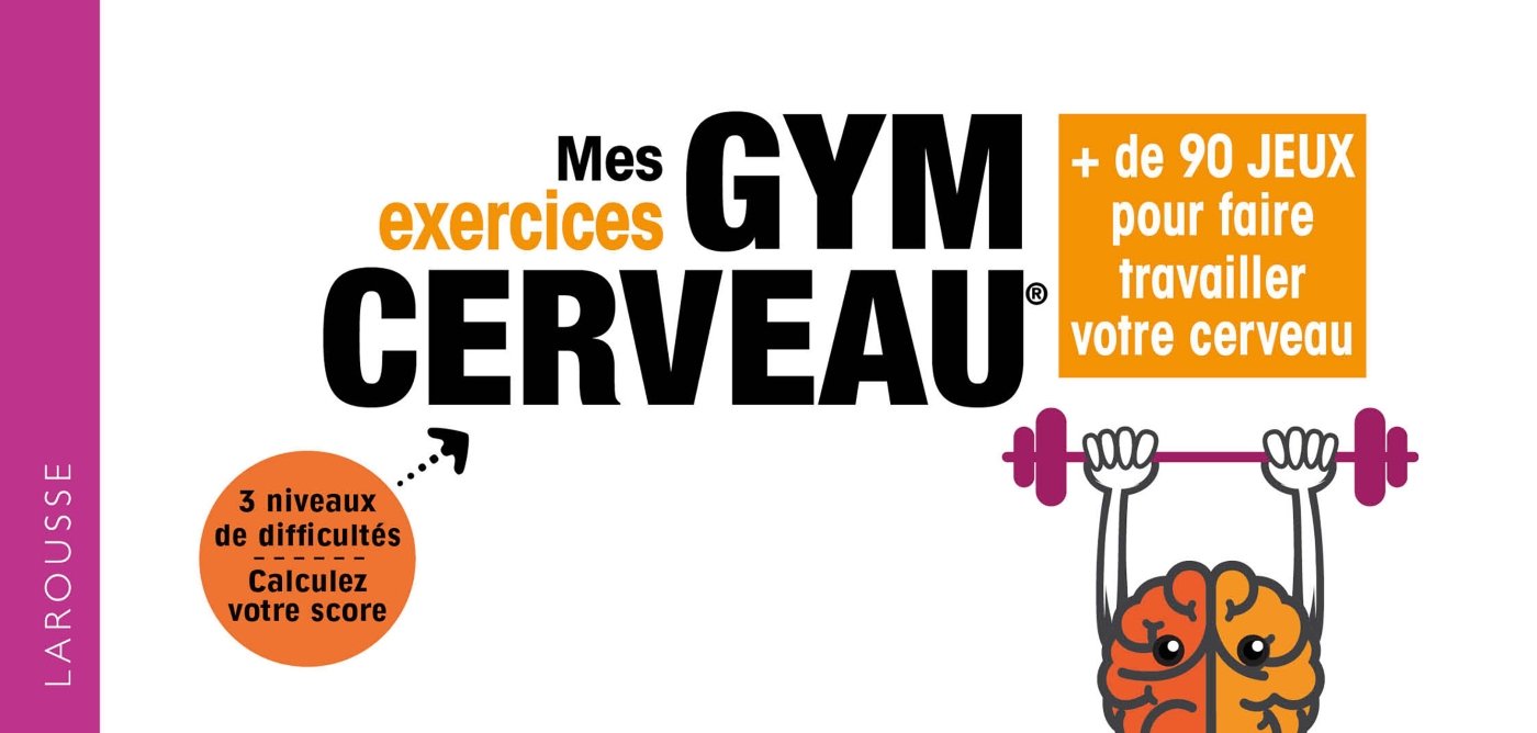 Mes exercices Gym cerveau: 72 jeux pour booster votre cerveau (2018