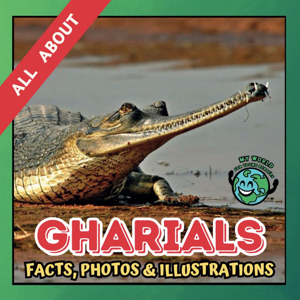 All about Gharials | Facts, Photos and Illustrations: A Picture Book for Kids and Toddlers | Screen-Free Infotainment (MY WORLD for YOUNG READERS)