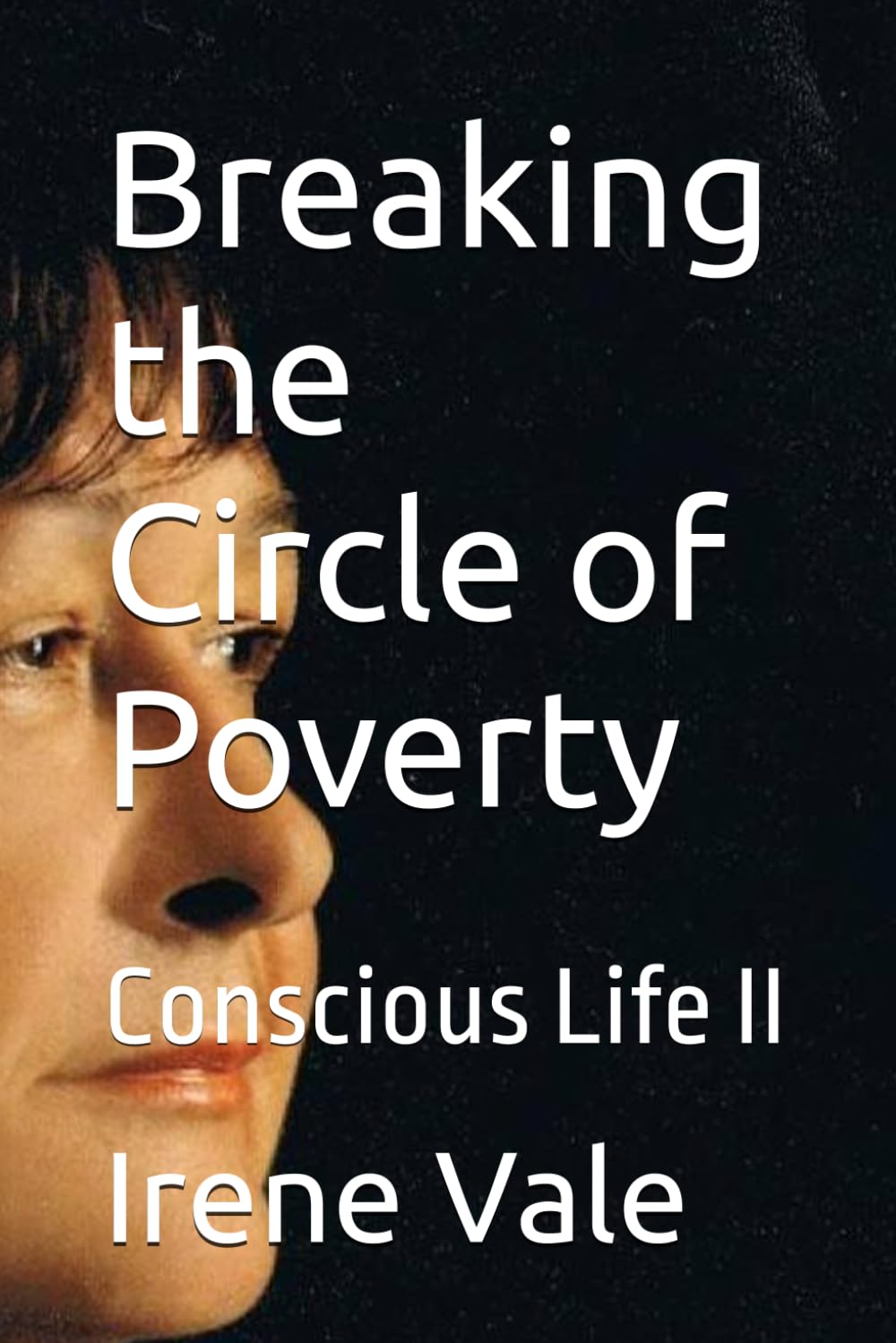 Breaking the Circle of Poverty: Conscious Life II