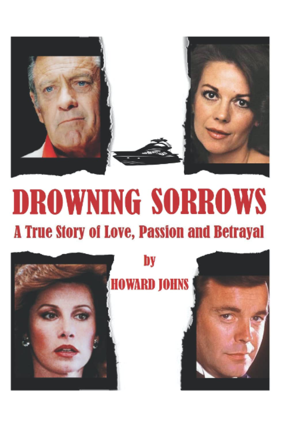 Drowning Sorrows: A True Story of Love, Passion and Betrayal